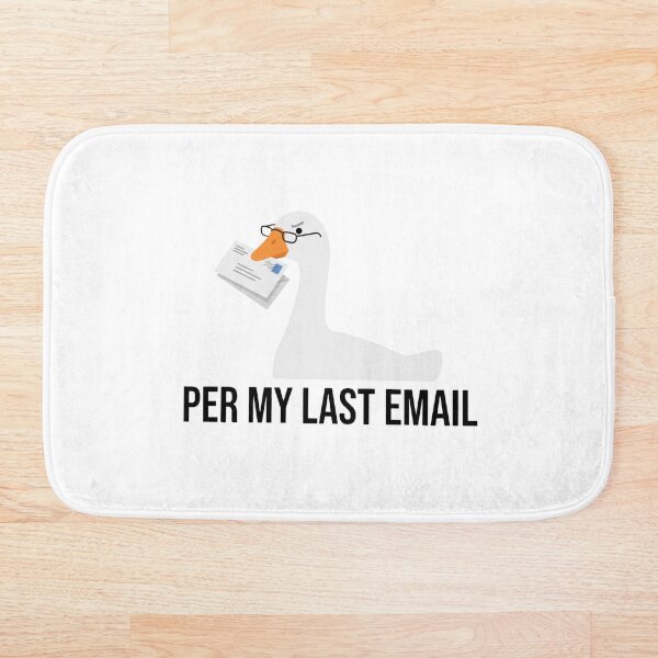 Item preview, Funny Corporate Goose Per My Last Email designed and sold by pattman.