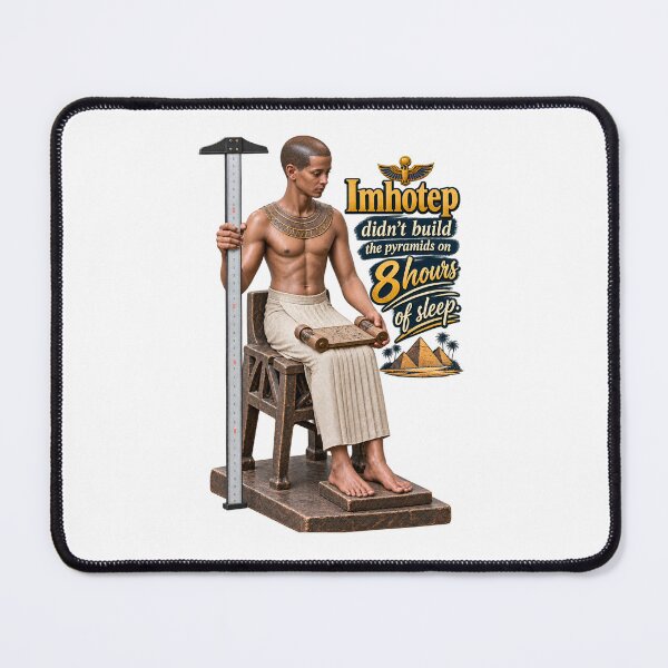 Item preview, Imhotep Didn't Build The Pyramids On 8 Hours Of Sleep designed and sold by TuyaArts.