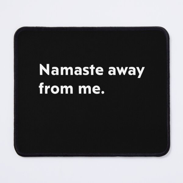 Item preview, Namaste away from me designed and sold by upliv.