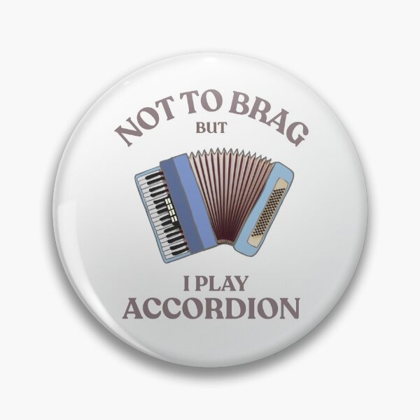 Item preview, Not to brag but I play the accordion designed and sold by TaraPen.