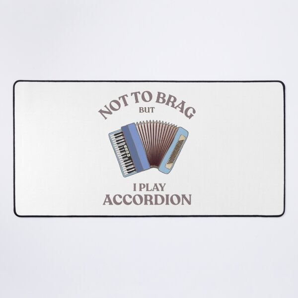 Item preview, Not to brag but I play the accordion designed and sold by TaraPen.