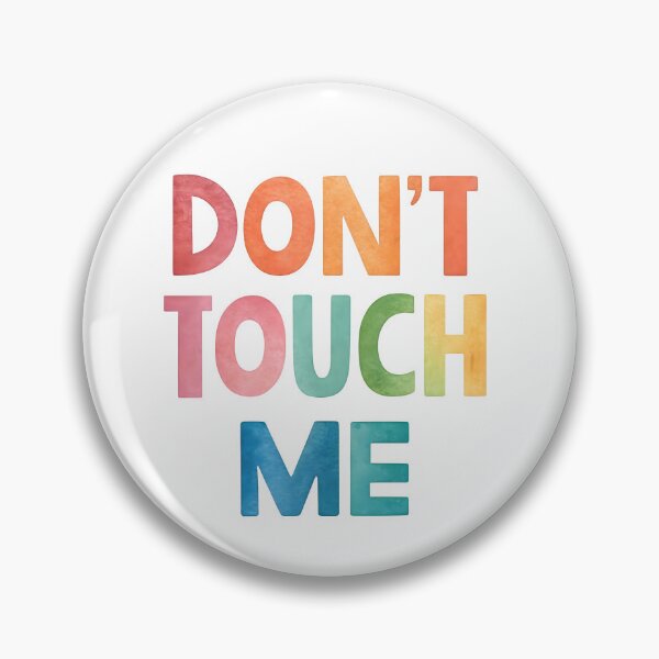 Item preview, Don't touch me designed and sold by nimmitrends.