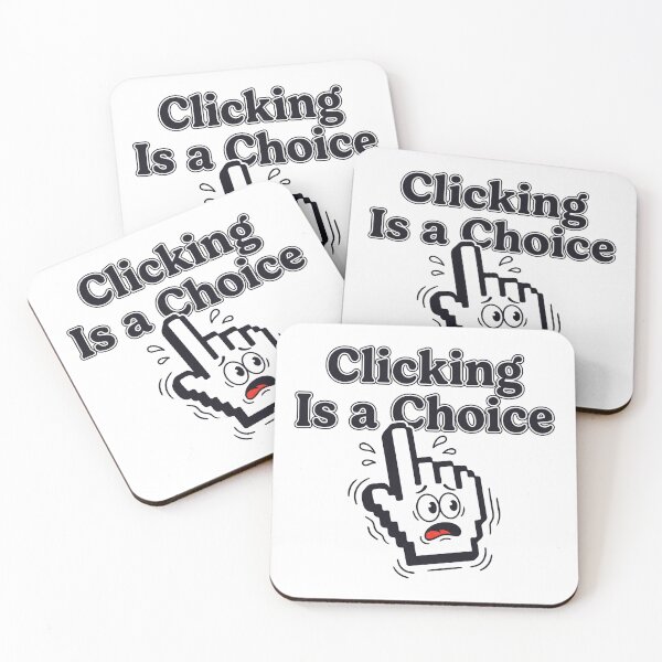Item preview, Clicking Is a Choice designed and sold by Brain Fog Lab.