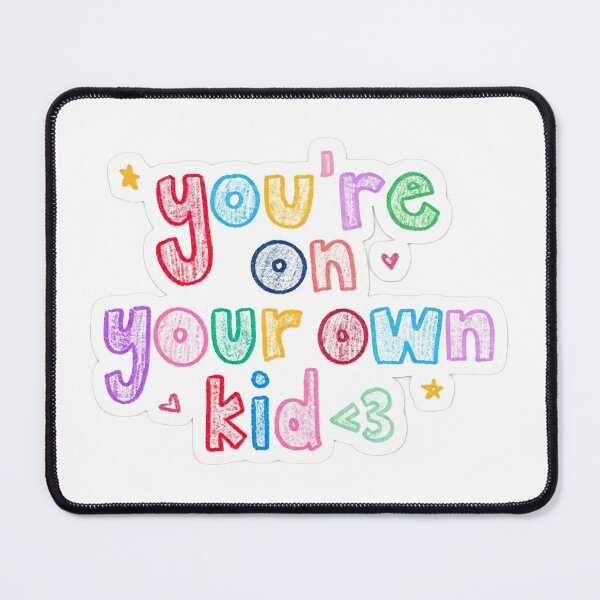 Item preview, you’re on your own kid  designed and sold by gloriana13.