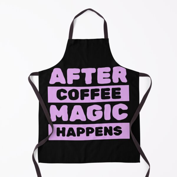 Item preview, After coffee Magic happens Quote designed and sold by LunaVales.