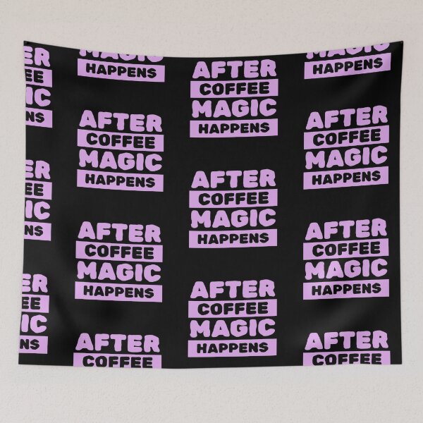 Item preview, After coffee Magic happens Quote designed and sold by LunaVales.