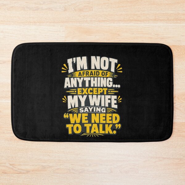 Item preview, I'm Not Afraid of Anything Except My Wife Saying We Need to Talk Funny Husband Quote designed and sold by NoeValdric.