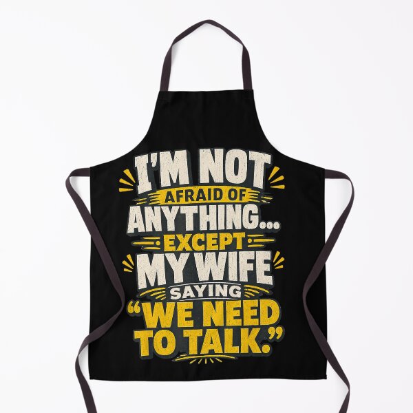 Item preview, I'm Not Afraid of Anything Except My Wife Saying We Need to Talk Funny Husband Quote designed and sold by NoeValdric.