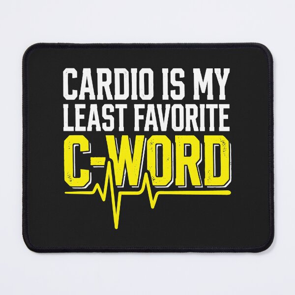 Item preview, Cardio Is My Least Favorite C Word - Funny Workout Gym Humor designed and sold by SplashTastic.