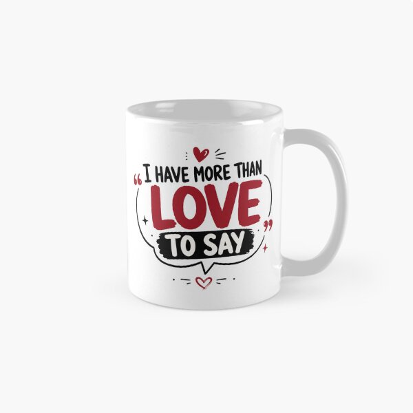 Item preview, I Have More Than Love to Say – Romantic Love Quote Design designed and sold by Lovestickerco.