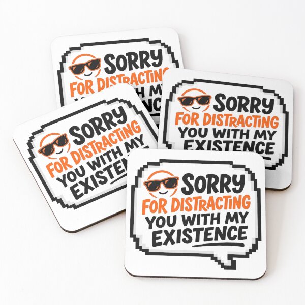 Item preview, Sorry For Distracting You Sarcastic Quote Funny Slogan designed and sold by KhAIa Reeve Art Studio.