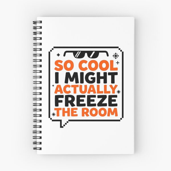 Item preview, So Cool I Might Actually Freeze Sarcastic Quote Funny Slogan designed and sold by KhAIa Reeve Art Studio.