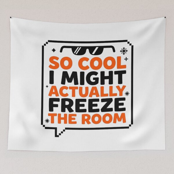 Item preview, So Cool I Might Actually Freeze Sarcastic Quote Funny Slogan designed and sold by KhAIa Reeve Art Studio.