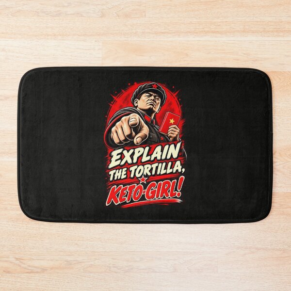 Item preview, Explain the Tortilla, Keto-Girl! — The Carb Commissar Wants Answers designed and sold by Sanctum Icons.