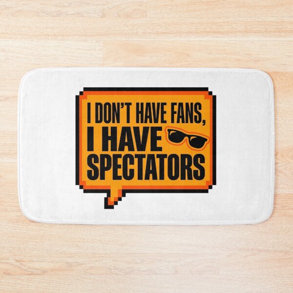 Item preview, I Have Spectators Sarcastic Quote Funny Slogan designed and sold by KhAIa Reeve Art Studio.