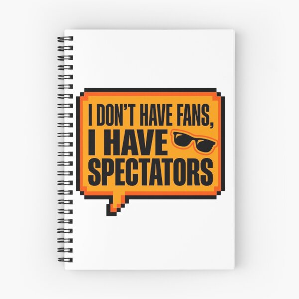 Item preview, I Have Spectators Sarcastic Quote Funny Slogan designed and sold by KhAIa Reeve Art Studio.