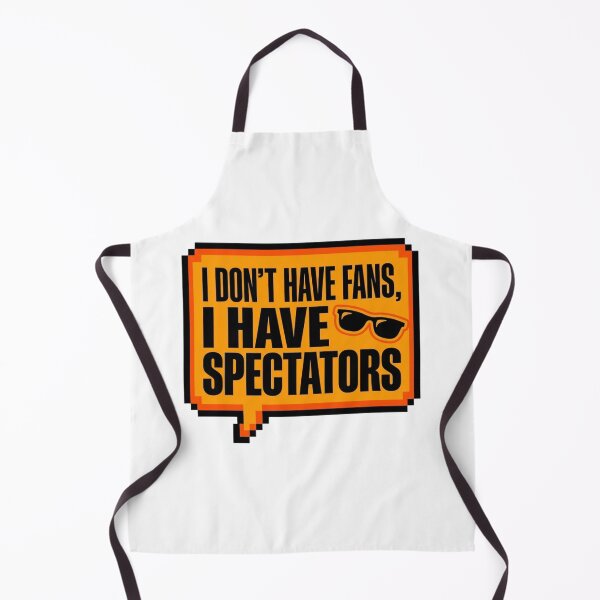 Item preview, I Have Spectators Sarcastic Quote Funny Slogan designed and sold by KhAIa Reeve Art Studio.