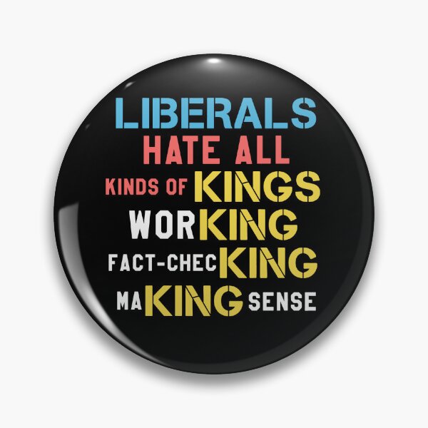 Item preview, Liberals Hate All Kinds Of Kings Working Fact-Checking Making Sense designed and sold by abb-cotrim-hale.