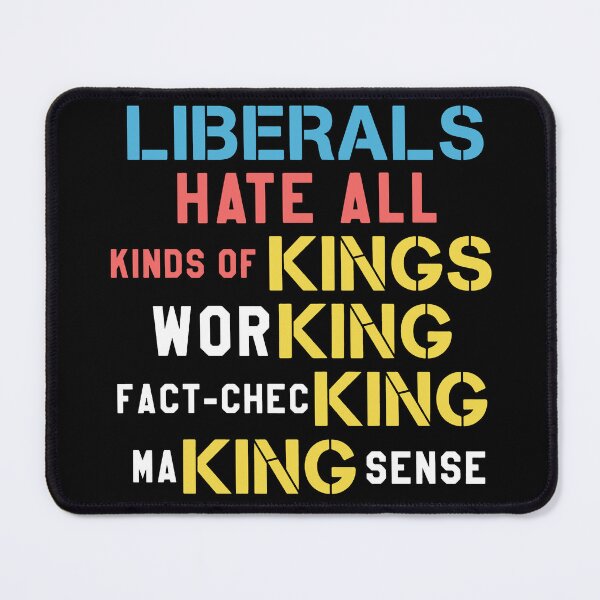 Item preview, Liberals Hate All Kinds Of Kings Working Fact-Checking Making Sense designed and sold by abb-cotrim-hale.