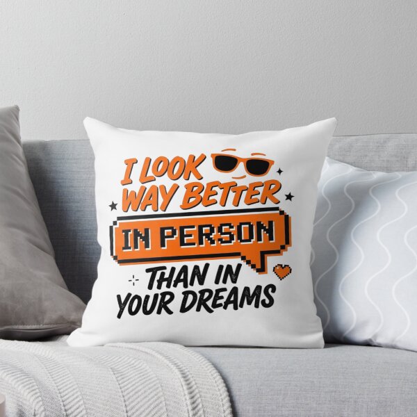 Item preview, Better Than Your Dreams Sarcastic Quote Funny Slogan designed and sold by KhAIa Reeve Art Studio.