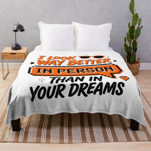 Item preview, Better Than Your Dreams Sarcastic Quote Funny Slogan designed and sold by KhAIa Reeve Art Studio.