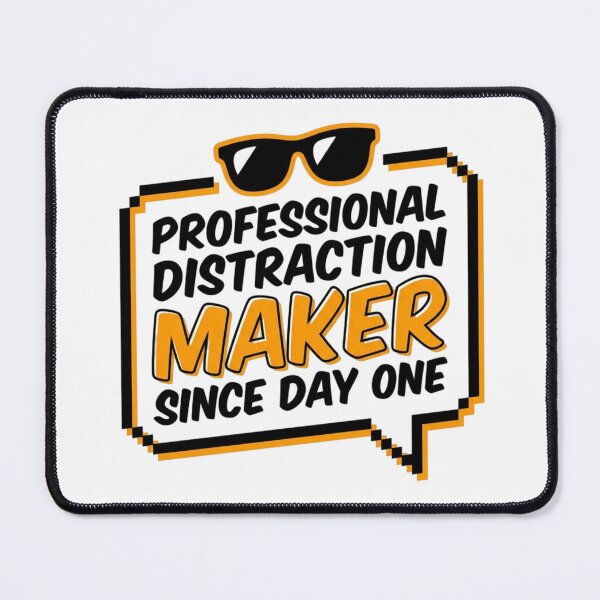 Item preview, Professional Distraction Maker Sarcastic Quote Funny Slogan designed and sold by KhAIa Reeve Art Studio.