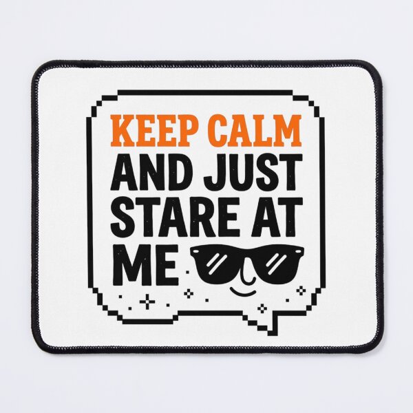 Item preview, Keep Calm And Stare Sarcastic Quote Funny Slogan designed and sold by KhAIa Reeve Art Studio.