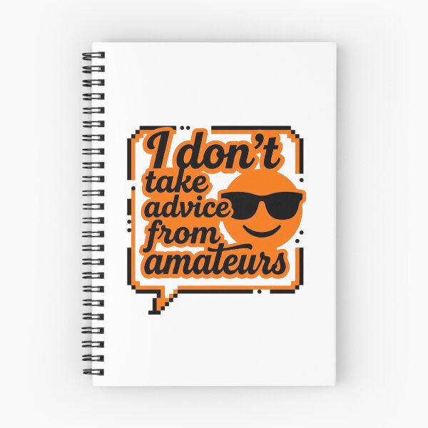 Item preview, No Advice From Amateurs Sarcastic Quote Funny Slogan designed and sold by KhAIa Reeve Art Studio.
