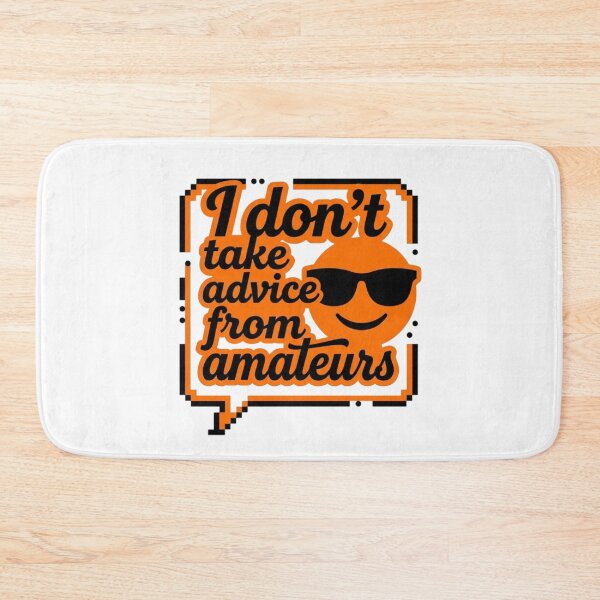 Item preview, No Advice From Amateurs Sarcastic Quote Funny Slogan designed and sold by KhAIa Reeve Art Studio.