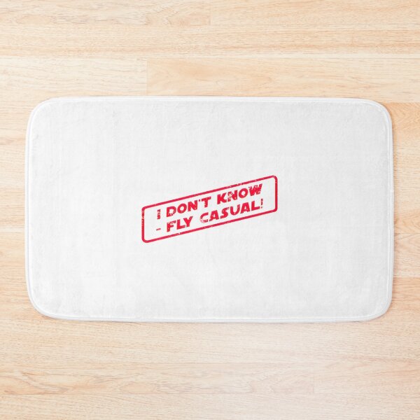 Item preview, I Dont Know Fly Casual PERFECT GIFT FOR YOU AND FRIENDS designed and sold by psajkomckrys.
