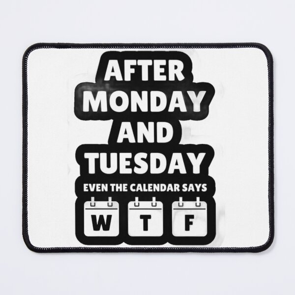 Item preview, After Monday And Tuesday Even The Calendar Says WTF - Funny Work Humor Quote Graphic designed and sold by GrimNest.