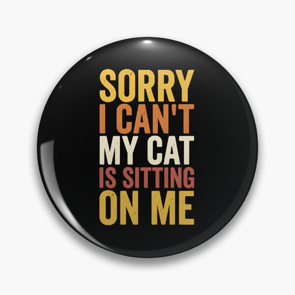 Item preview, Sorry I Can't My Cat Is Sitting On Me Funny Cat designed and sold by OlyvieArt.