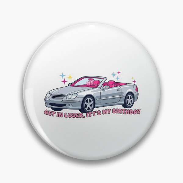 Item preview, Get in, loser, it's my birthday - Y2K car designed and sold by conamor-bymel.