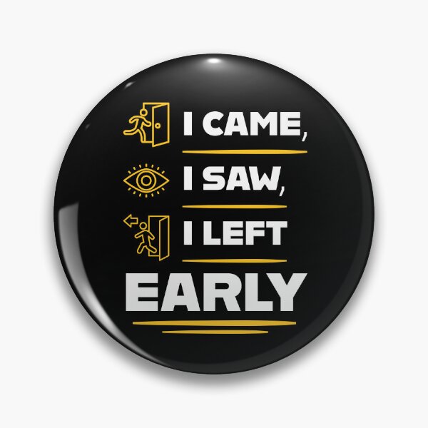 Item preview, I Came I Saw I Left Early Funny Introvert Party Humor Typography Quote designed and sold by Akkhay.