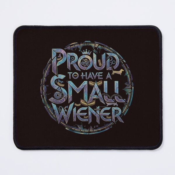 Item preview, Proud to Have A Small Wiener designed and sold by SkrabinhoArt.