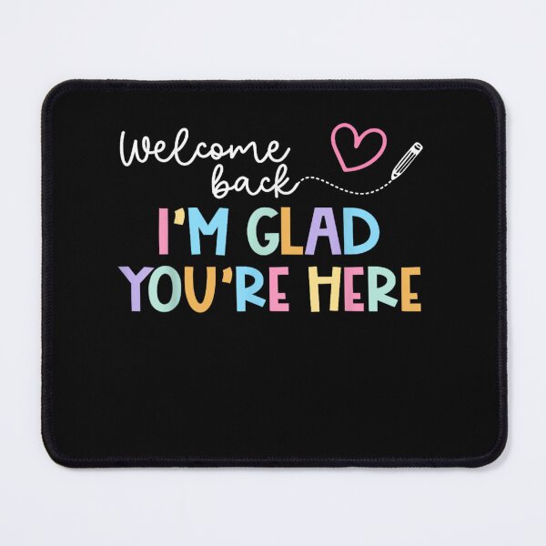 Item preview, Welcome Back I’m Glad You’re Here designed and sold by ianpowell39.
