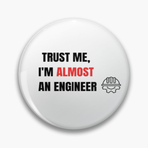 Item preview, Funny Trust Me I'm Almost An Engineer Quote designed and sold by m0x55.