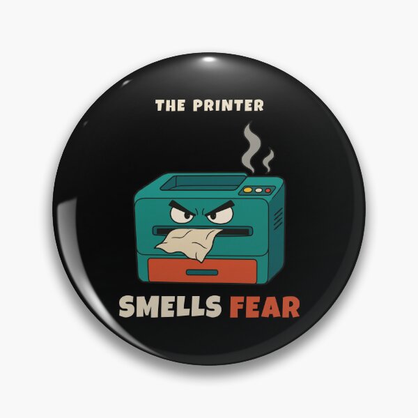 Item preview, The Printer Smells Fear Funny IT Support Sysadmin Humor designed and sold by abdoali102.