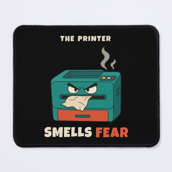 Item preview, The Printer Smells Fear Funny IT Support Sysadmin Humor designed and sold by abdoali102.