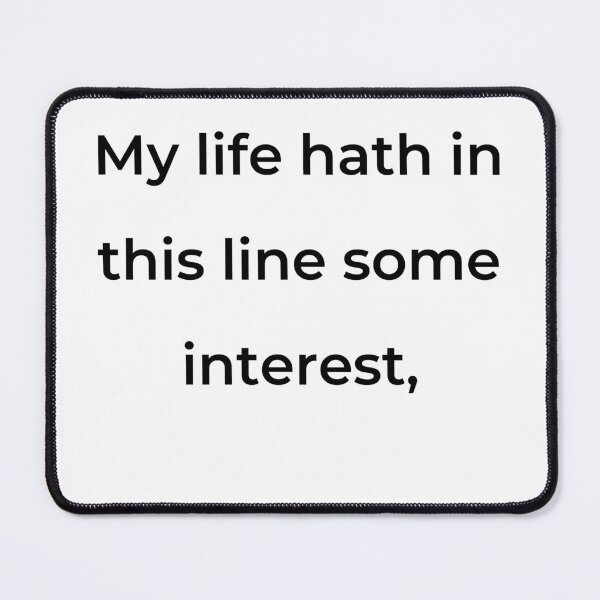 Item preview, “My life hath in this line some interest,” - print black designed and sold by ariksworld.