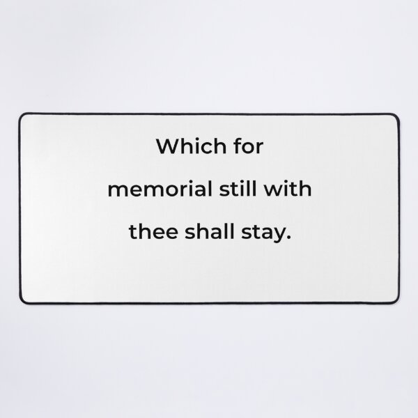 Item preview, “Which for memorial still with thee shall stay.” - print black designed and sold by ariksworld.