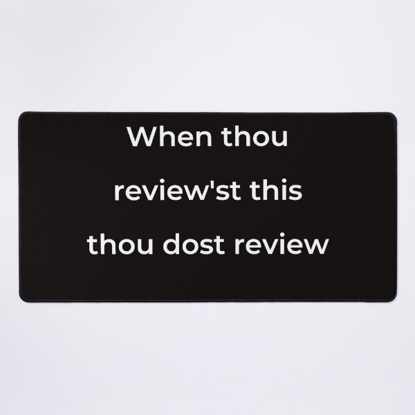 Item preview, “When thou review'st this thou dost review” - print white designed and sold by ariksworld.