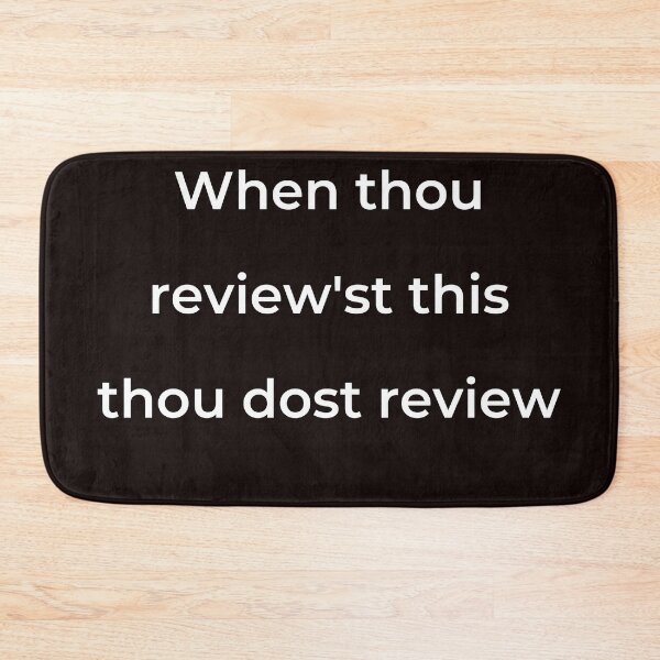 Item preview, “When thou review'st this thou dost review” - print white designed and sold by ariksworld.