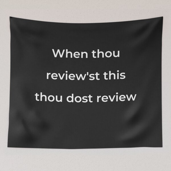 Item preview, “When thou review'st this thou dost review” - print white designed and sold by ariksworld.