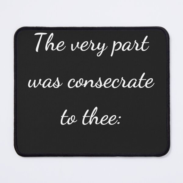 Item preview, “The very part was consecrate to thee:” - handwriting white designed and sold by ariksworld.