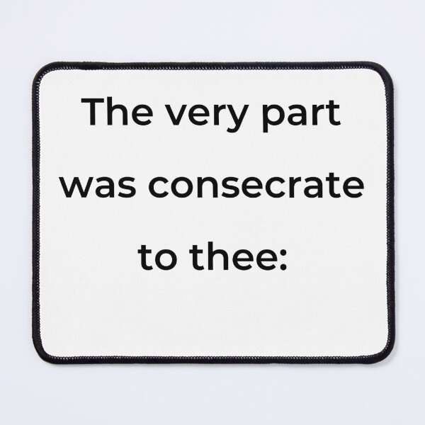 Item preview, “The very part was consecrate to thee:” - print black designed and sold by ariksworld.