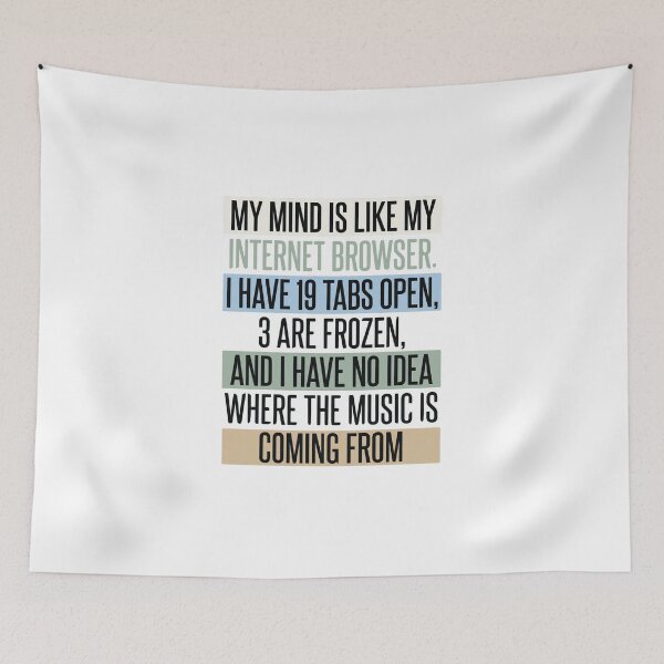 Item preview, My Mind Is Like an Internet Browser - Funny Computer Quote designed and sold by dudelinart.