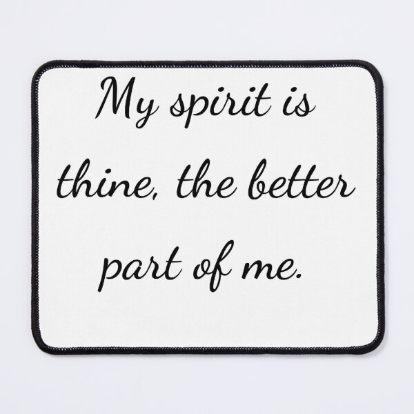Item preview, “My spirit is thine, the better part of me.” - handwriting black designed and sold by ariksworld.