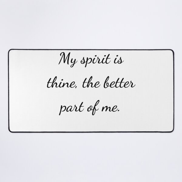 Item preview, “My spirit is thine, the better part of me.” - handwriting black designed and sold by ariksworld.