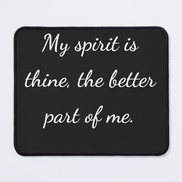 Item preview, “My spirit is thine, the better part of me.” - handwriting white designed and sold by ariksworld.